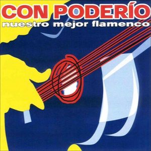 CON PODERÍO "Nuestro mejor flamenco"